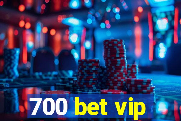 700 bet vip